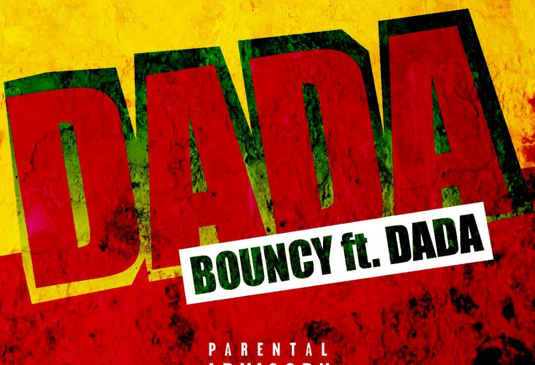 New Release : Bouncy ft. Dada – Dada